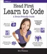 Head First Learn to Code: A Learner's Guide to Coding and Computational Thinking