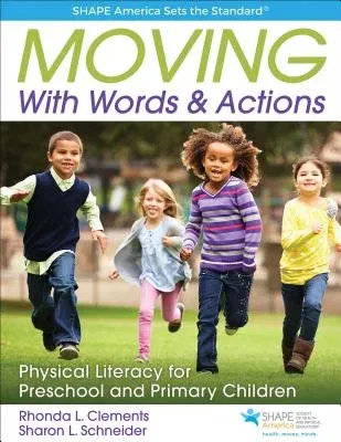 Moving with Words & Actions: Physical Literacy for Preschool and Primary Children