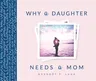 Why a Daughter Needs a Mom