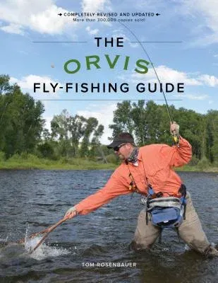 The Orvis Fly-Fishing Guide, Revised (Revised)