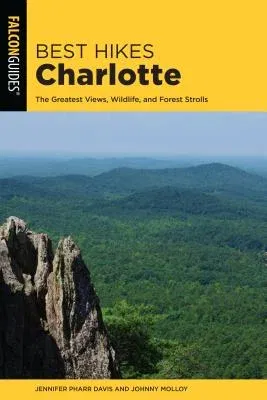 Best Hikes Charlotte: The Greatest Views, Wildlife, and Forest Strolls