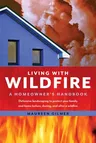 Living with Wildfire: A Homeowner's Handbook (Updated)