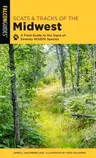 Scats and Tracks of the Midwest: A Field Guide to the Signs of Seventy Wildlife Species