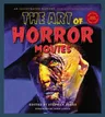 The Art of Horror Movies: An Illustrated History (New Expanded)