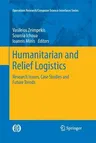 Humanitarian and Relief Logistics: Research Issues, Case Studies and Future Trends (2013)