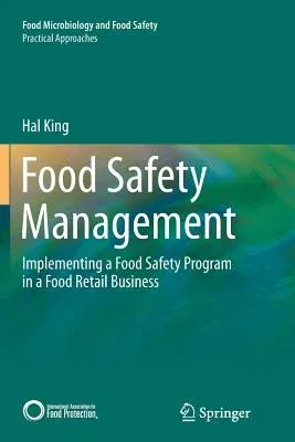 Food Safety Management: Implementing a Food Safety Program in a Food Retail Business (2013)