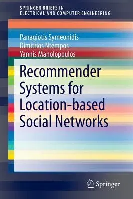 Recommender Systems for Location-Based Social Networks (2014)