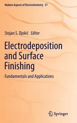 Electrodeposition and Surface Finishing: Fundamentals and Applications (2014)