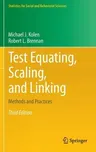 Test Equating, Scaling, and Linking: Methods and Practices (2014)