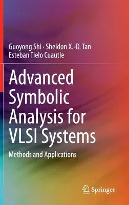 Advanced Symbolic Analysis for VLSI Systems: Methods and Applications (2014)