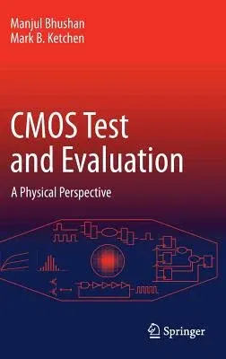 CMOS Test and Evaluation: A Physical Perspective (2015)