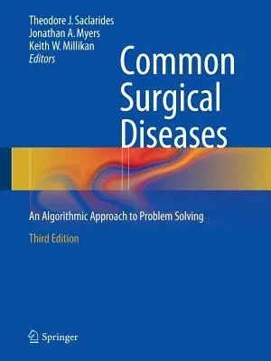 Common Surgical Diseases: An Algorithmic Approach to Problem Solving (2015)