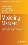 Modeling Markets: Analyzing Marketing Phenomena and Improving Marketing Decision Making (2015)