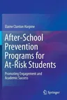 After-School Prevention Programs for At-Risk Students: Promoting Engagement and Academic Success (2013)