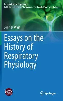 Essays on the History of Respiratory Physiology (2015)