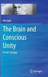 The Brain and Conscious Unity: Freud's Omega (2015)