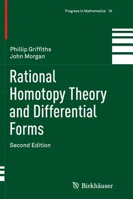 Rational Homotopy Theory and Differential Forms (2013)