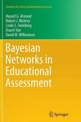 Bayesian Networks in Educational Assessment (Softcover Reprint of the Original 1st 2015)