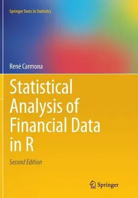 Statistical Analysis of Financial Data in R (Softcover Reprint of the Original 2nd 2014)