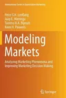 Modeling Markets: Analyzing Marketing Phenomena and Improving Marketing Decision Making (Softcover Reprint of the Original 1st 2015)