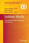 Synthetic Worlds: Emerging Technologies in Education and Economics (Softcover Reprint of the Original 1st 2014)