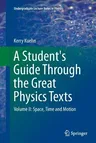 A Student's Guide Through the Great Physics Texts: Volume II: Space, Time and Motion (Softcover Reprint of the Original 1st 2015)