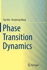 Phase Transition Dynamics (Softcover Reprint of the Original 1st 2014)