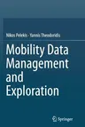 Mobility Data Management and Exploration (Softcover Reprint of the Original 1st 2014)