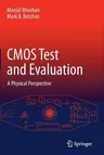 CMOS Test and Evaluation: A Physical Perspective (Softcover Reprint of the Original 1st 2015)