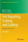 Test Equating, Scaling, and Linking: Methods and Practices (Softcover Reprint of the Original 3rd 2014)