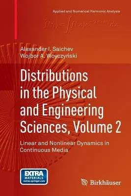 Distributions in the Physical and Engineering Sciences, Volume 2: Linear and Nonlinear Dynamics in Continuous Media (Softcover Reprint of the Original