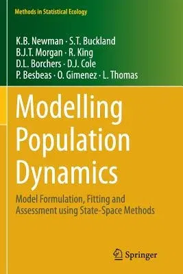 Modelling Population Dynamics: Model Formulation, Fitting and Assessment Using State-Space Methods (Softcover Reprint of the Original 1st 2014)