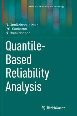 Quantile-Based Reliability Analysis (Softcover Reprint of the Original 1st 2013)