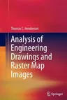 Analysis of Engineering Drawings and Raster Map Images (Softcover Reprint of the Original 1st 2014)