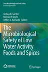 The Microbiological Safety of Low Water Activity Foods and Spices (Softcover Reprint of the Original 1st 2014)