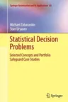 Statistical Decision Problems: Selected Concepts and Portfolio Safeguard Case Studies (Softcover Reprint of the Original 1st 2014)