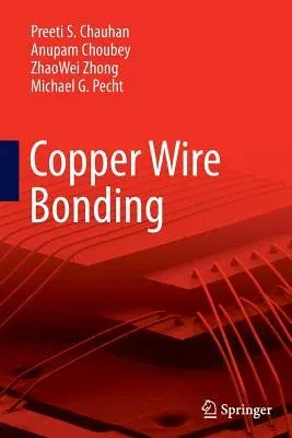 Copper Wire Bonding (Softcover Reprint of the Original 1st 2014)