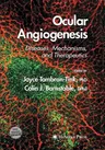 Ocular Angiogenesis: Diseases, Mechanisms, and Therapeutics (Softcover Reprint of the Original 1st 2006)