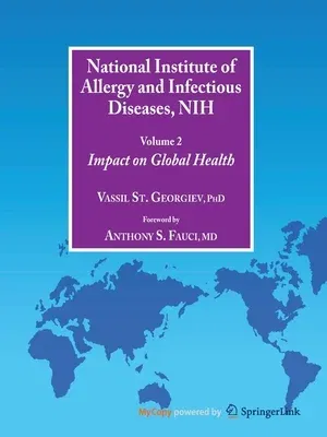 National Institute of Allergy and Infectious Diseases, NIH, Volume 2: Impact on Global Health (Softcover Reprint of the Original 1st 2009)