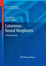 Cutaneous Neural Neoplasms: A Practical Guide (Softcover Reprint of the Original 1st 2011)