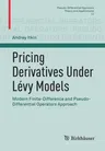 Pricing Derivatives Under Lévy Models: Modern Finite-Difference and Pseudo-Differential Operators Approach (2017)