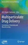 Multiparticulate Drug Delivery: Formulation, Processing and Manufacturing (2017)