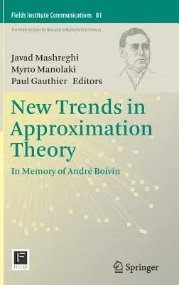 New Trends in Approximation Theory: In Memory of André Boivin (2018)