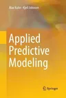 Applied Predictive Modeling (Softcover Reprint of the Original 1st 2013)