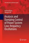 Analysis and Damping Control of Power System Low-Frequency Oscillations (Softcover Reprint of the Original 1st 2016)