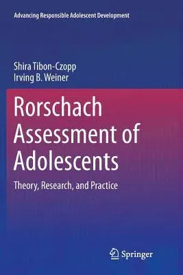 Rorschach Assessment of Adolescents: Theory, Research, and Practice (Softcover Reprint of the Original 1st 2016)