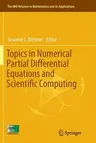 Topics in Numerical Partial Differential Equations and Scientific Computing (Softcover Reprint of the Original 1st 2016)