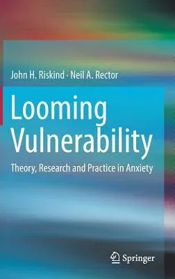 Looming Vulnerability: Theory, Research and Practice in Anxiety (2018)