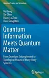 Quantum Information Meets Quantum Matter: From Quantum Entanglement to Topological Phases of Many-Body Systems (2019)