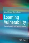 Looming Vulnerability: Theory, Research and Practice in Anxiety (Softcover Reprint of the Original 1st 2018)